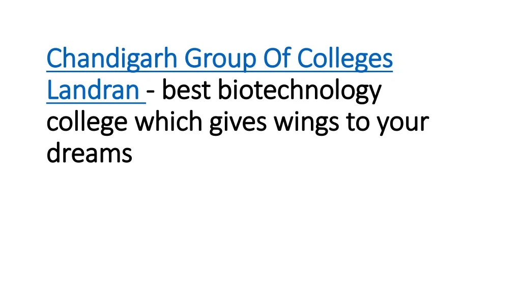 chandigarh group of colleges landran best biotechnology college which gives wings to your dreams