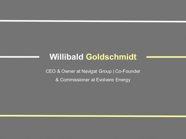 Willibald Goldschmidt - Provides Consultation in Trading