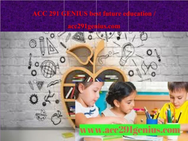 ACC 291 GENIUS best future education / acc291genius.com