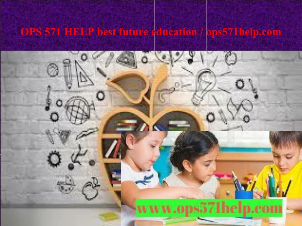 ops 571 help best future education ops571help com