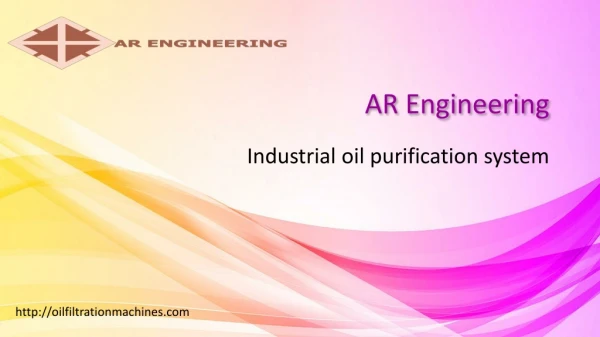 India's Best Oil Purification Units & Oil Filtration Machine- AR Engineering