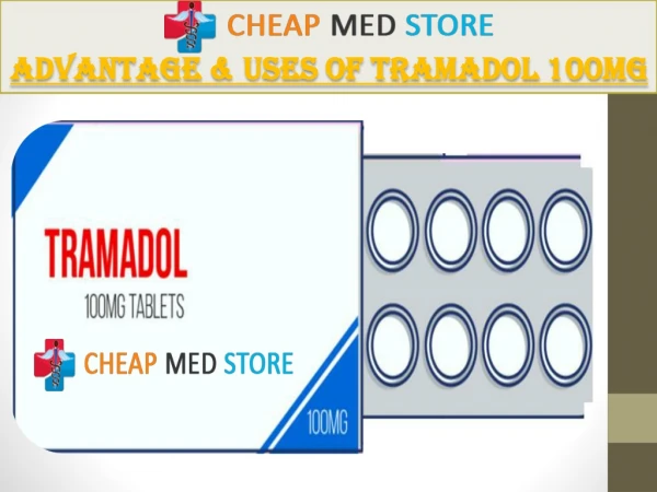 Advantage and Uses of Tramadol 100mg