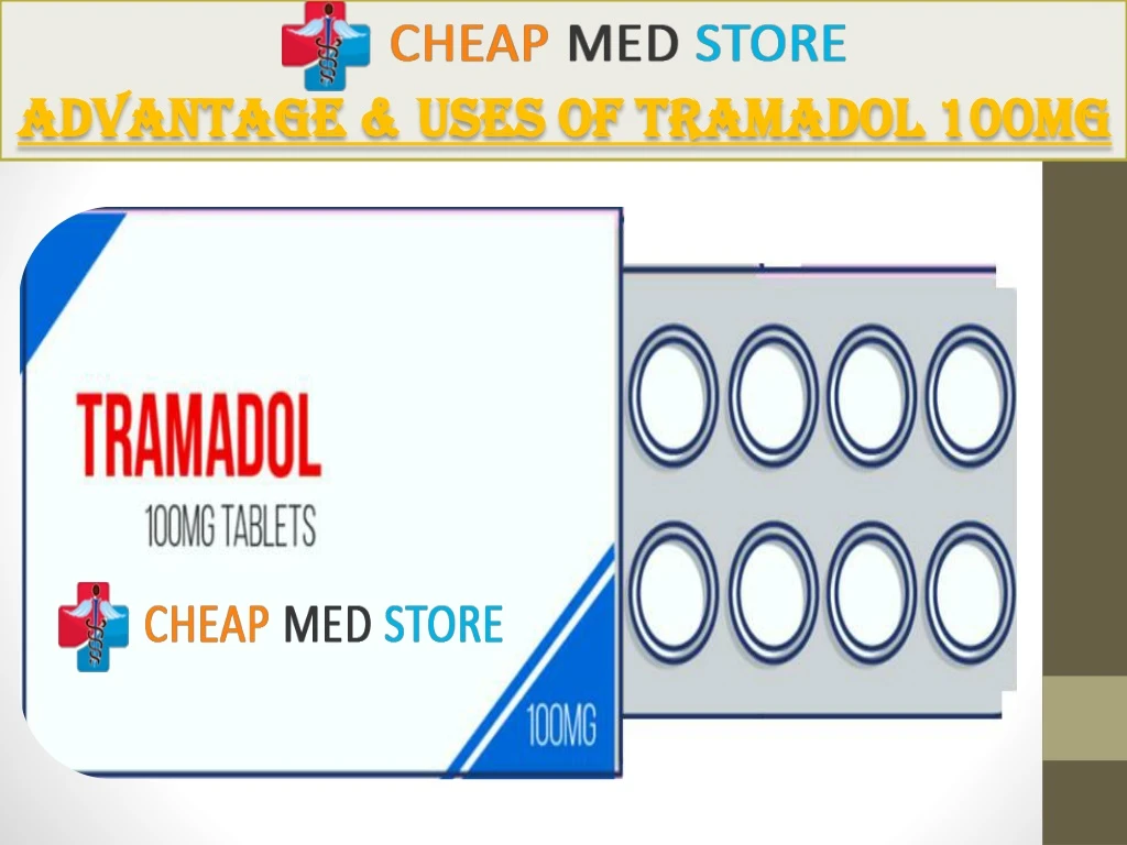 advantage uses of tramadol 100mg