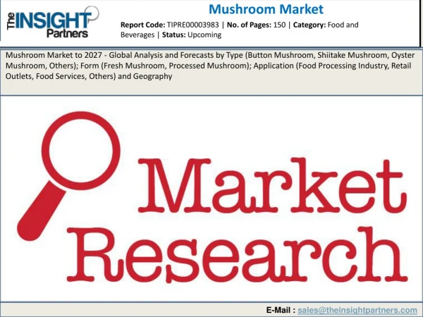 Mushroom Market Insight 2019: Industry Overview, Competitive Players & Forecast 2027