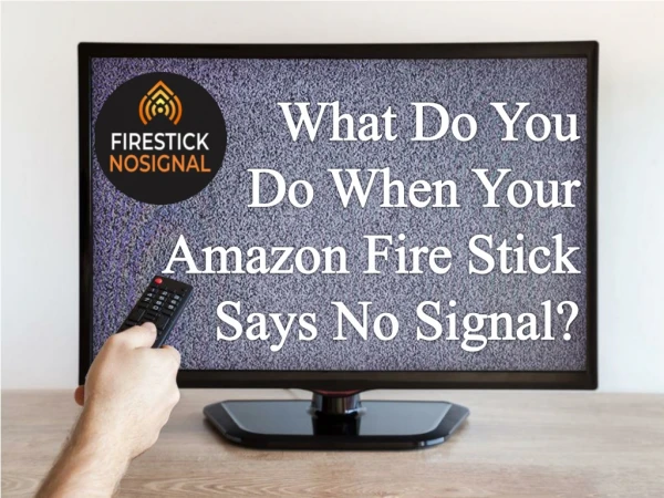 What Do You Do When Your Amazon Fire Stick Says No Signal?