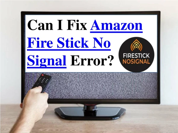 Can I Fix Amazon Fire Stick No Signal Error?