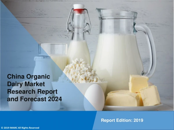 Organic Dairy Market in China: Share, Size, Trends, Growth, Report and Forecast Till 2024