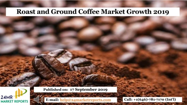 Roast and Ground Coffee Market Growth 2019