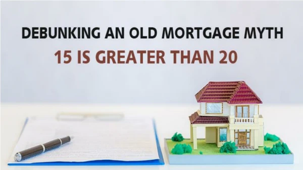 Debunking An Old Mortgage Myth 15 is Greater Than 20