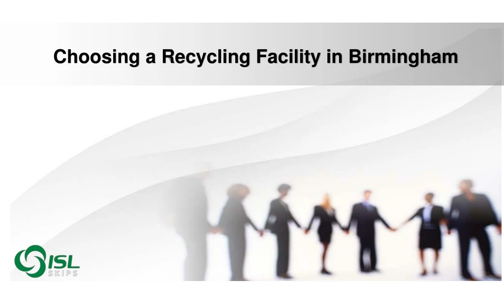 choosing a recycling facility in birmingham