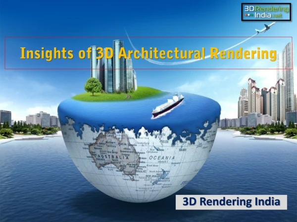 Insights of 3D Architectural Rendering - 3D Rendering India