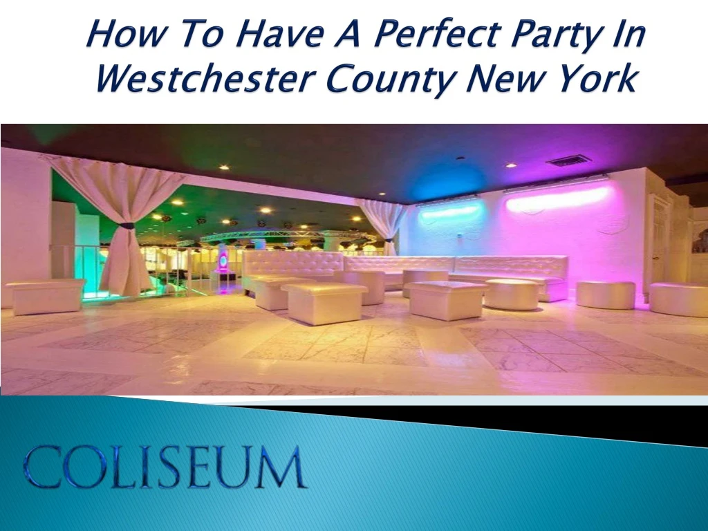 how to have a perfect party in westchester county new york