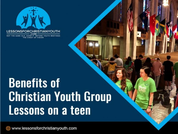 Benefits of Christian Youth Group Lessons on a teen! | Lessons For Christian Youth