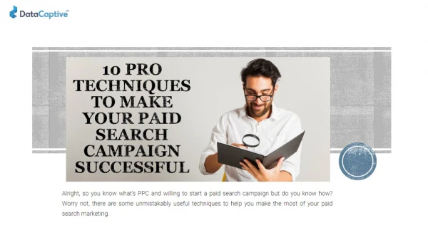 10 PRO TECHNIQUES TO MAKE YOUR PAID SEARCH CAMPAIGN SUCCESSFUL