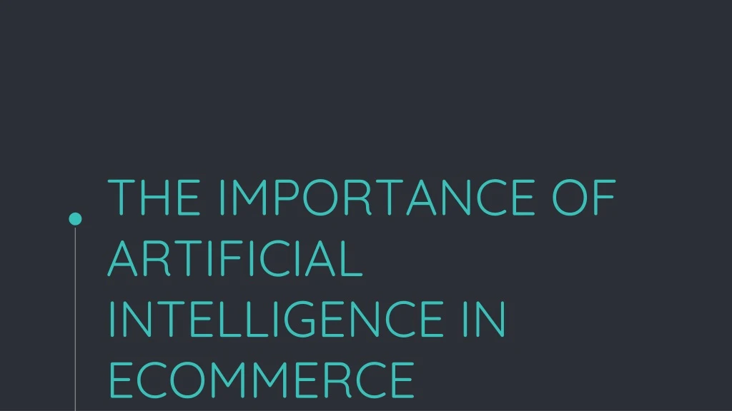 the importance of artificial intelligence in ecommerce