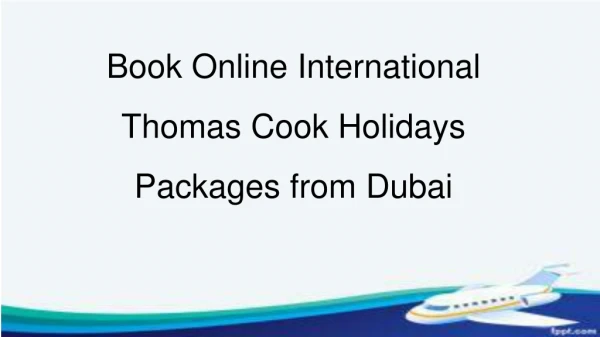 Book Online Thomas Cook Tour Packages in Dubai