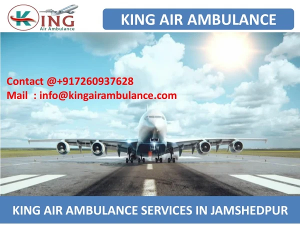 Get the Best Emergency King Air Ambulance Service in Jamshedpur and Allahabad