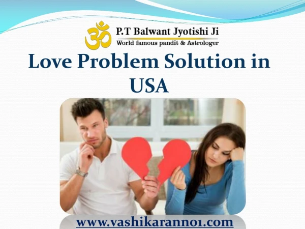 Love Problem Solution in USA - ( 91-9950660034) - Pt. Balwant Jyotishi Ji
