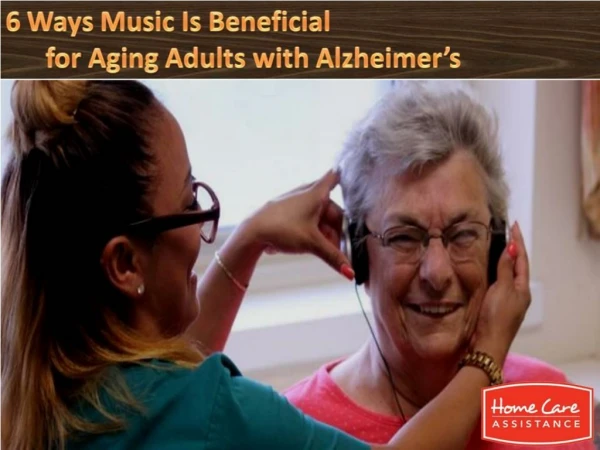6 Ways Music Is Beneficial for Aging Adults with Alzheimer’s