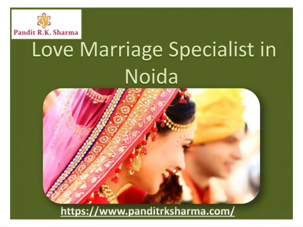 Love Marriage Specialist in Noida - ( 91)-9872071798 - Pandit R.K. Sharma