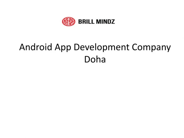 Android App Development Company Doha | Brillmindz