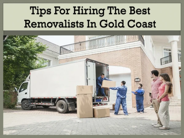 Best Tips For Hiring The Best Removalists In Gold Coast