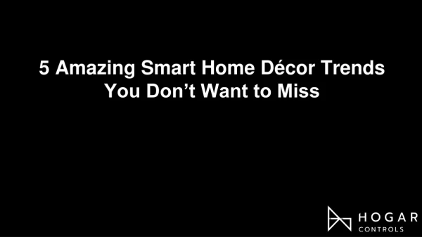 5 Amazing Smart Home Décor Trends You Don’t Want to Miss
