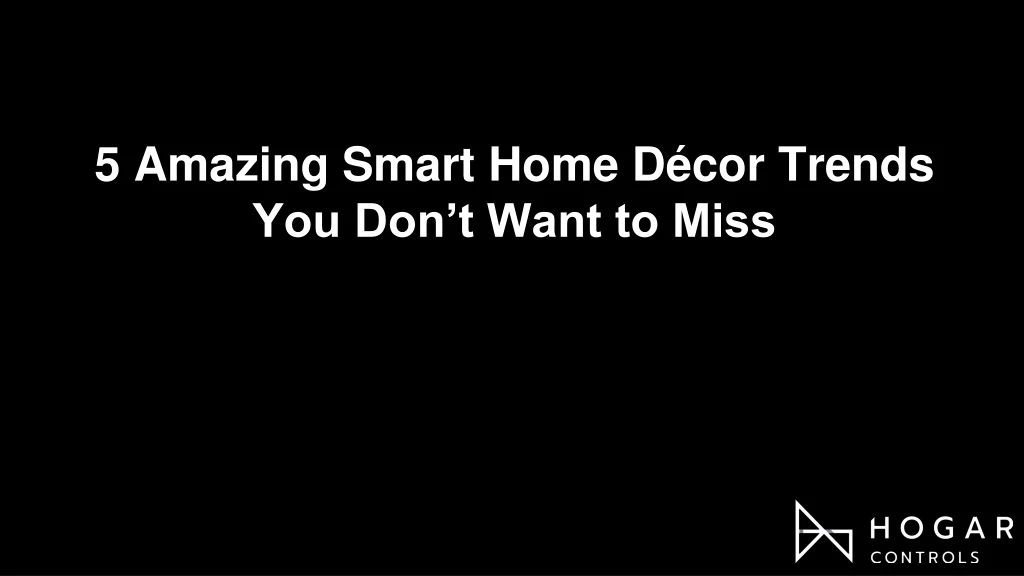 5 amazing smart home d cor trends you don t want