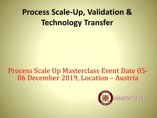 Process Scale-Up, Validation & Technology Transfer-