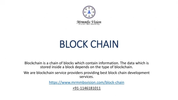 We are block chain service providers providing best Block Chain development services from our experienced professionals.