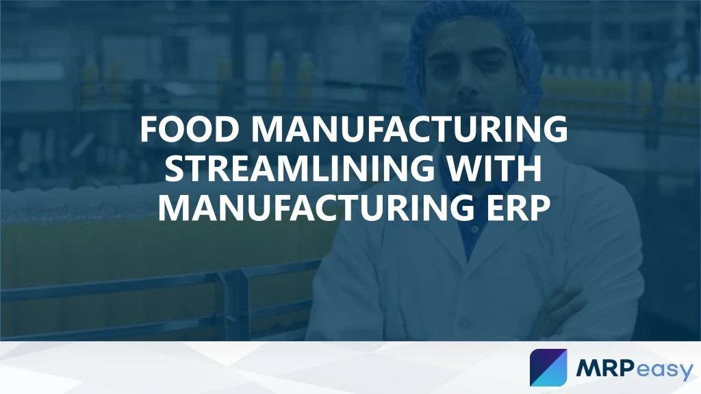 food manufacturing streamlining with