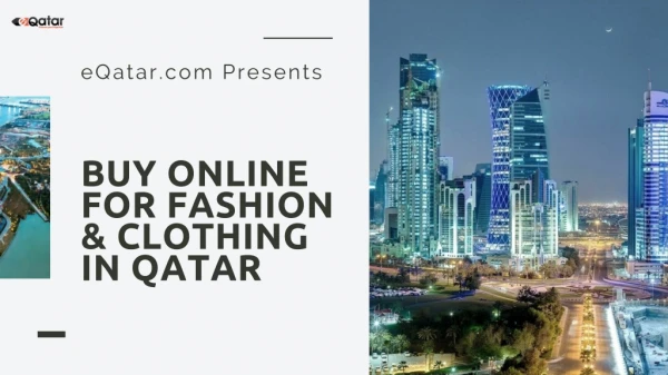 Buy Online For Fashion & Clothing in Qatar | eQatar.com