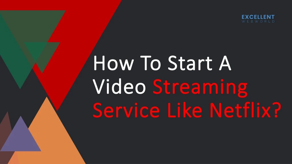 how to start a video streaming service like netflix