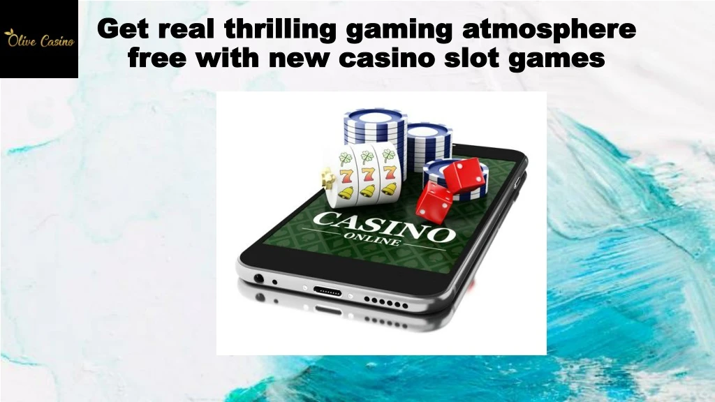 get real thrilling gaming atmosphere free with new casino slot games