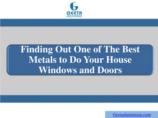 Finding Out One of The Best Metals to Do Your House Windows and Doors