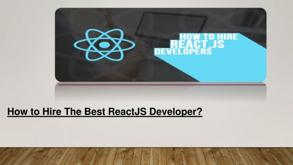 How to Hire The Best ReactJS Developer?