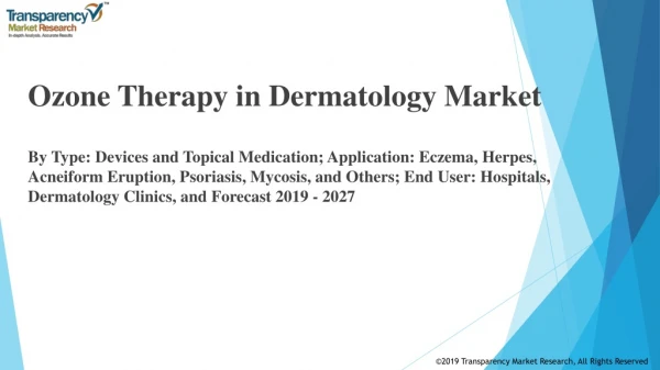 Ozone Therapy in Dermatology Market Segmentation Along With Regional Outlook, Factors Contributing To Growth And Forecas