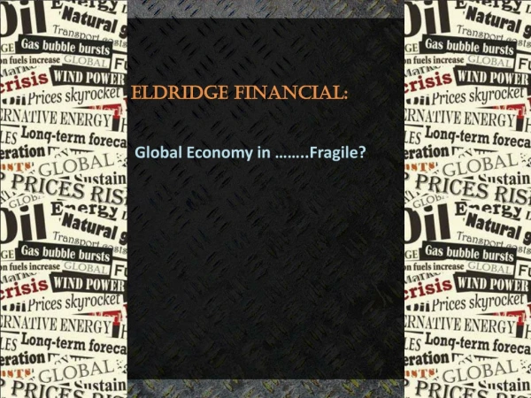 Eldridge Financial: Global Economy in Fragile?