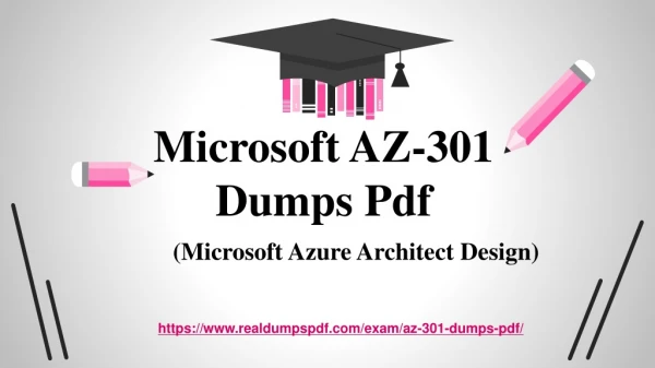Pass With Ease Certified Microsoft AZ-301 Exam Dumps