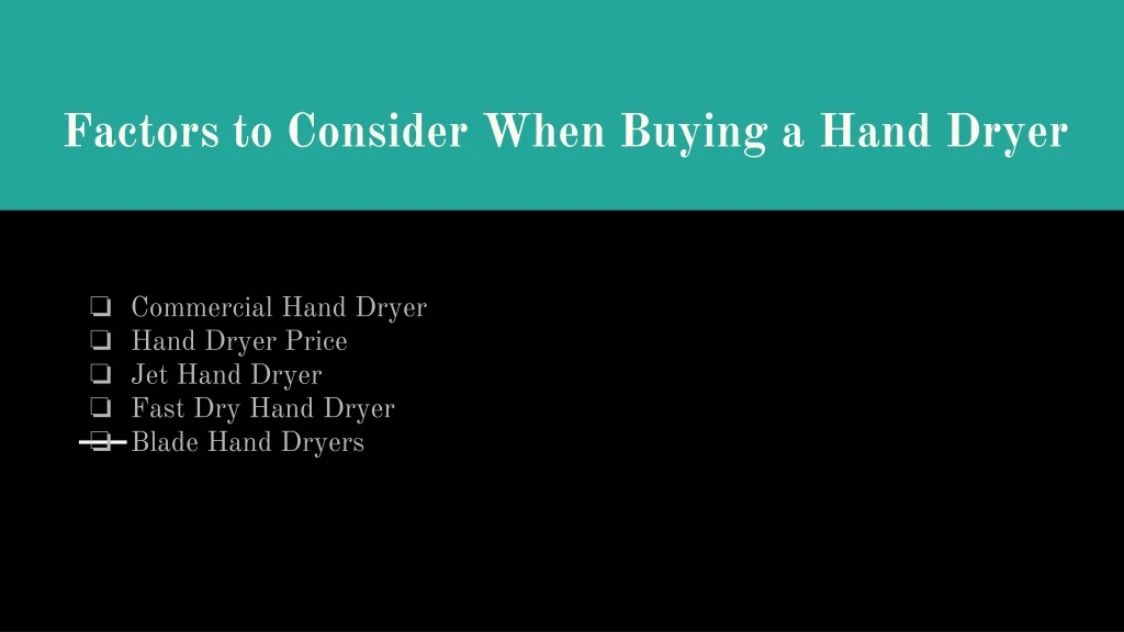 factors to consider when buying a hand dryer