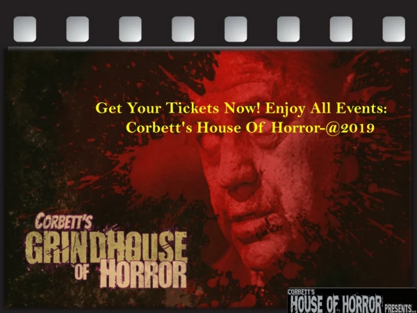 Get Your Tickets Now! Enjoy All Events: Corbett's House Of Horror-@2019