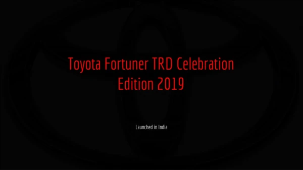 Toyota Fortuner TRD Celebration Edition 2019