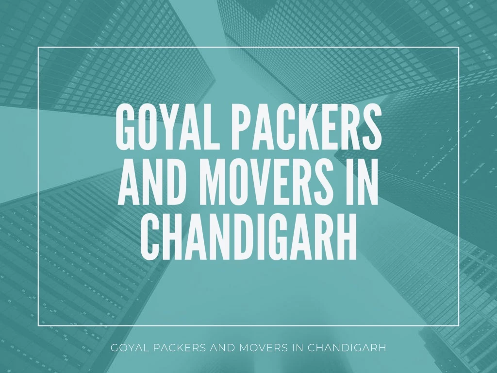 goyal packers and movers in chandigarh