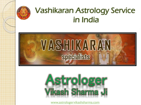 Vashikaran Astrology In India - Astrologer Vikash Sharma Ji