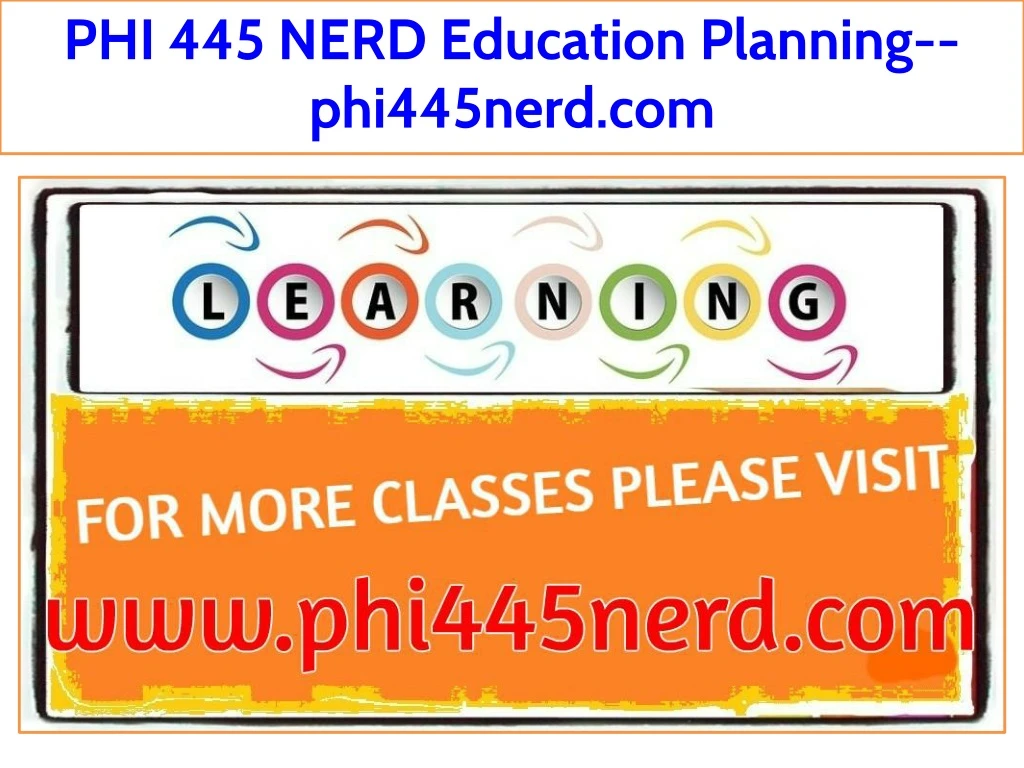 phi 445 nerd education planning phi445nerd com