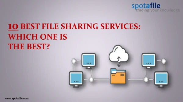 10 Best File Sharing Services Available Online | Spotafile