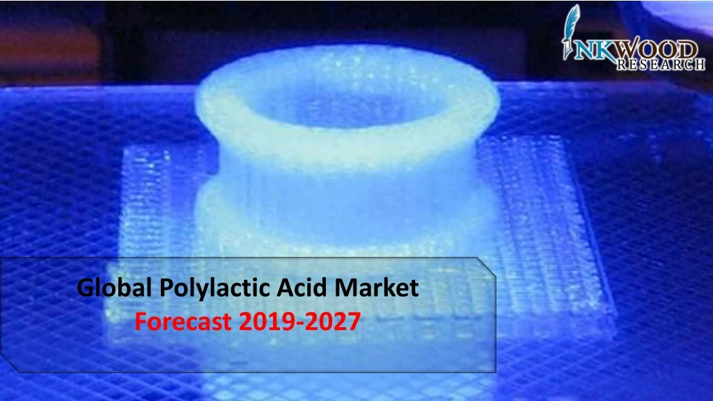 global polylactic acid market forecast 2019 2027