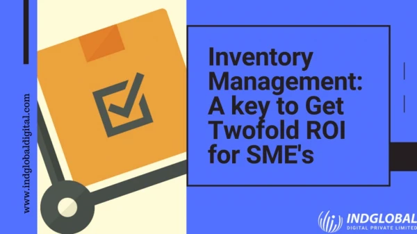Inventory Management: A key to Get Twofold ROI for SME's
