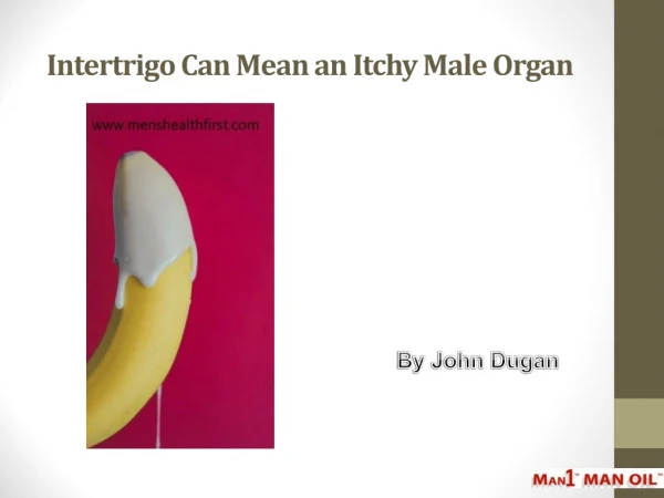 Intertrigo Can Mean an Itchy Male Organ