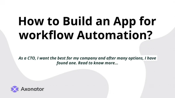How to Build an App for workflow Automation ?